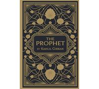 The Prophet by Kahlil Gibran: with Original 1923 Illustrations