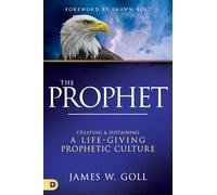 The Prophet: Creating and Sustaining a Life-Giving Prophetic Culture