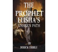 The Prophet Elisha's Unseen Path