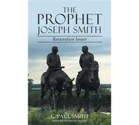 The Prophet Joseph Smith by C Paul Smith C Paul Smith (Auteur)