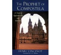 The Prophet of Compostela: A Novel of Apprenticeship and Initiation