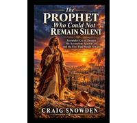 The Prophet Who Could Not Remain Silent