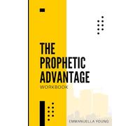The Prophetic Advantage (Workbook)