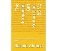 The Prophetic Gut Protocol for IBS V2: Immune Recovery, Total Reset and Long-Term Healing
