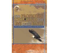 The Prophetic Through The Eye Of The Eagle