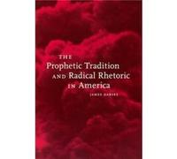 The Prophetic Tradition and Radical Rhetoric in America by James Darsey James Francis Darsey (Auteur)