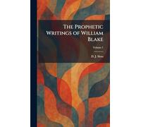 The Prophetic Writings of William Blake
