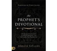 The Prophet's Devotional: 365 Daily Invitations to Hear, Discern, and Activate the Prophetic