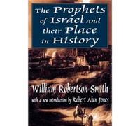 The Prophets of Israel and their Place in History by William Smith W. Robertson Smith (Auteur)