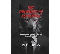 The Prophets of Perdition: Collector’s Cover Edition: Addressing False Teachers, Cults, and Counterfeit Gospels