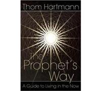 The Prophet's Way Thom Hartmann (Auteur)