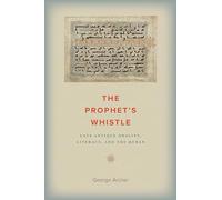 The Prophet's Whistle: Late Antique Orality, Literacy, and the Quran