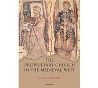 The Proprietary Church in the Medieval West by Wood Susan Emeritus Fellow St Hughs College Oxford Paperback Book Susan Wood (Auteur)