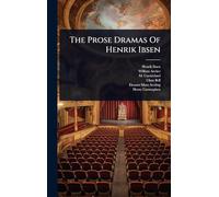 The Prose Dramas Of Henrik Ibsen