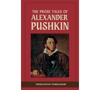 The Prose Tales of Alexander Pushkin: Classic Russian Literature (Annotated)