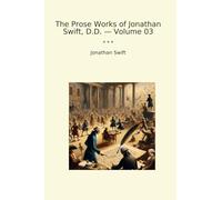 The Prose Works of Jonathan Swift, D.D. - Volume 03