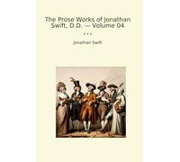 The Prose Works of Jonathan Swift, D.D. - Volume 04