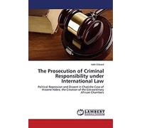 The Prosecution Of Criminal Responsibility Under International Law