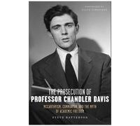 The Prosecution Of Professor Chandler Davis