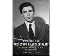 The Prosecution of Professor Chandler Davis by Steve Batterson Steve Batterson (Auteur)