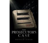 THE PROSECUTOR’S CASE