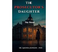 The Prosecutor's Daughter: She Grew Up Watching Him Convict Killers, Now She's Defending One