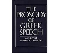 The Prosody of Greek Speech A. M. Devine, Laurence D. Stephens (Auteur)