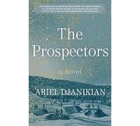 The Prospectors: An Epic Historical Fiction Novel Exploring Generational Wealth and Moral Conflict