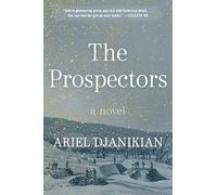 The Prospectors: An Epic Historical Fiction Novel Exploring Generational Wealth and Moral Conflict