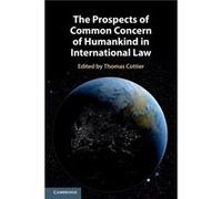 The Prospects of Common Concern of Humankind in International Law The Prospects of Common Concern of Humankind in International Law (Auteur)