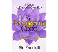 The Prosperity Code: 21 Days to Embody Overflow | Crack the Code to Activate Abundance & Soul-Wealth