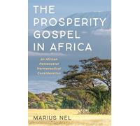 The Prosperity Gospel in Africa: An African Pentecostal Hermeneutical Consideration