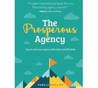 The Prosperous Agency: How to scale your agency effectively and efficiently