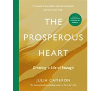 The Prosperous Heart Creating a Life of Enough - Julia Cameron - Souvenir Press - ebook (ePub) - Livre