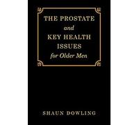 The Prostate And Key Health Issues For Older Men