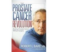 The Prostate Cancer Revolution by Robert L Bard Robert L Bard (Auteur)