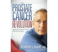 The Prostate Cancer Revolution by Robert L Bard Robert L Bard (Auteur)