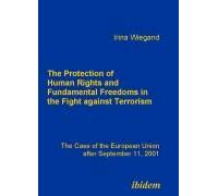 The Protection Of Human Rights And Fundamental Freedoms In The Fight Against Terrorism. The Case Of The European Union After September 11, 2001