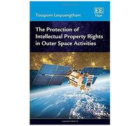 The Protection Of Intellectual Property Rights In Outer Space Activities