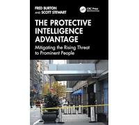 The Protective Intelligence Advantage: Mitigating the Rising Threat to Prominent People