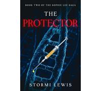 The Protector (Sophie Lee Saga Book 2)