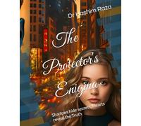 The Protector's Enigma: Shadows hide secrets, Hearts reveal the Truth