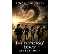 The Protectors' Legacy: And So It Begins
