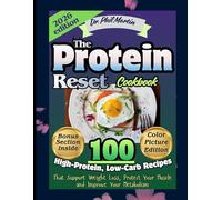 The Protein Reset Cookbook (Color Picture Edition): 100+ High-Protein, Low-Carb Recipes That Support Weight Loss, Protect Your Muscle and Improve Your Metabolism