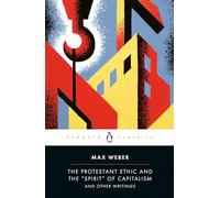 The Protestant Ethic and the "Spirit" of Capitalism: and Other Writings