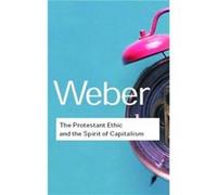 The Protestant Ethic and the Spirit of Capitalism by Max Weber Max Weber (Auteur)