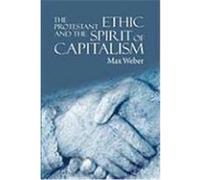 The Protestant Ethic and the Spirit of Capitalism Weber, Max (Auteur)