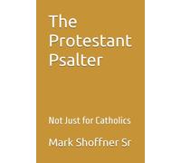 The Protestant Psalter: Not Just for Catholics