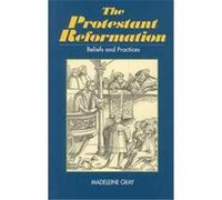 The Protestant Reformation Madeleine Gray (Auteur)