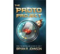 The Proto Project - Bryan R Johnson - Candy Wrapper Inc. - Livre en Anglais - Hardback Bryan R JohnsonBryan R Johnson (Auteur)